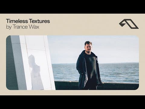 Timeless Textures by Trance Wax ~ 60 minute mix of ambient, downtempo & chill trance inspired sounds